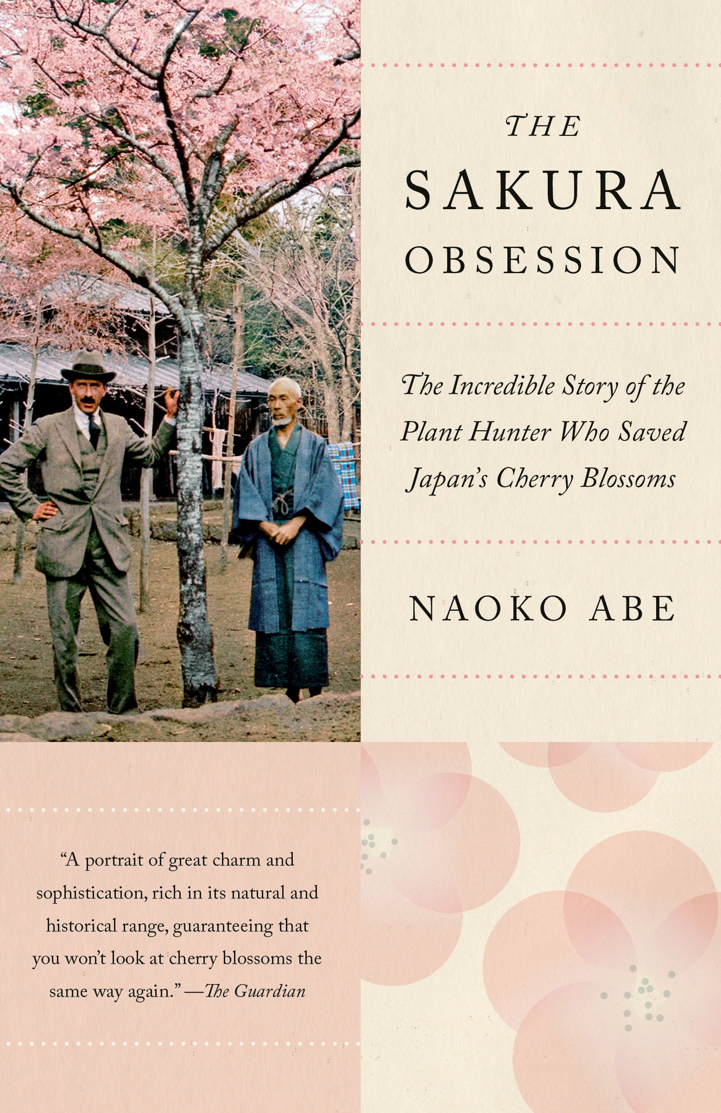 The Sakura Obsession - The Incredible Story of the Plant Hunter Who Saved Japan's Cherry Blossoms