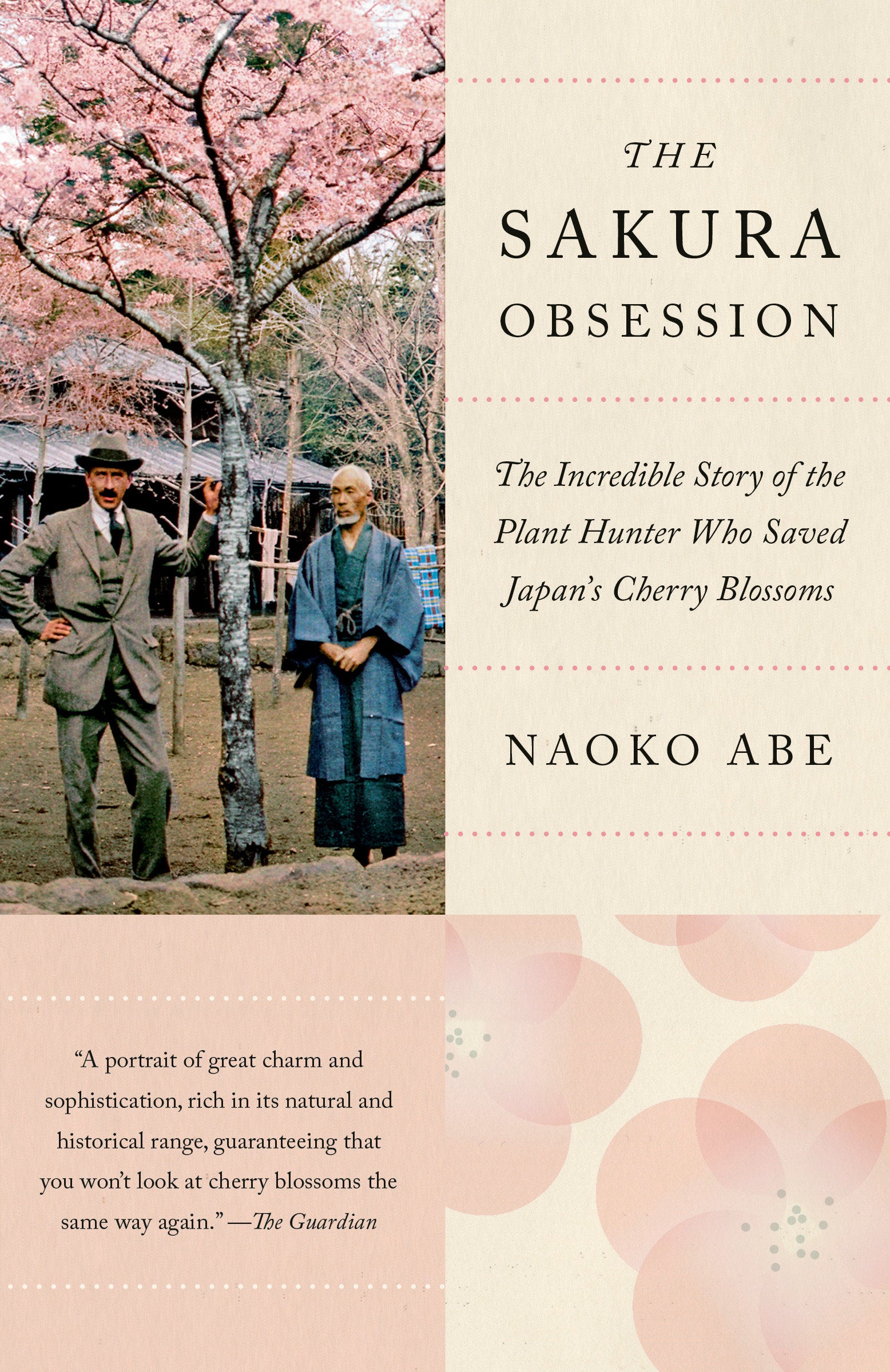 The Sakura Obsession - The Incredible Story of the Plant Hunter Who Saved Japan's Cherry Blossoms