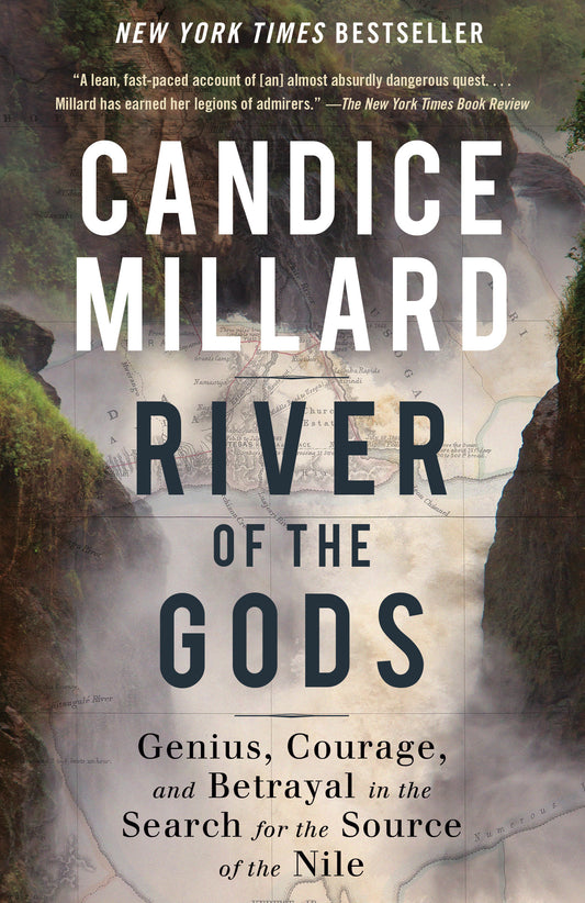 River of the Gods - Genius, Courage, and Betrayal in the Search for the Source of the Nile