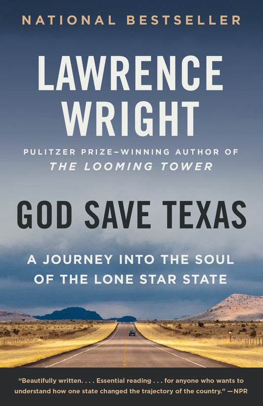 God Save Texas - A Journey into the Soul of the Lone Star State
