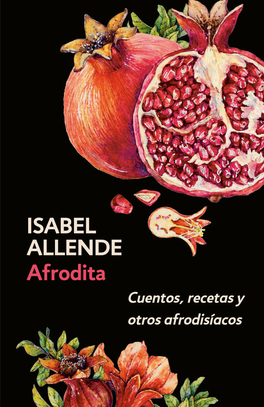 Afrodita: Cuentos, recetas y otros afrodisíacos / Aphrodite: A Memoir of the Senses - Cuentos, recetas y otros afrodisíacos