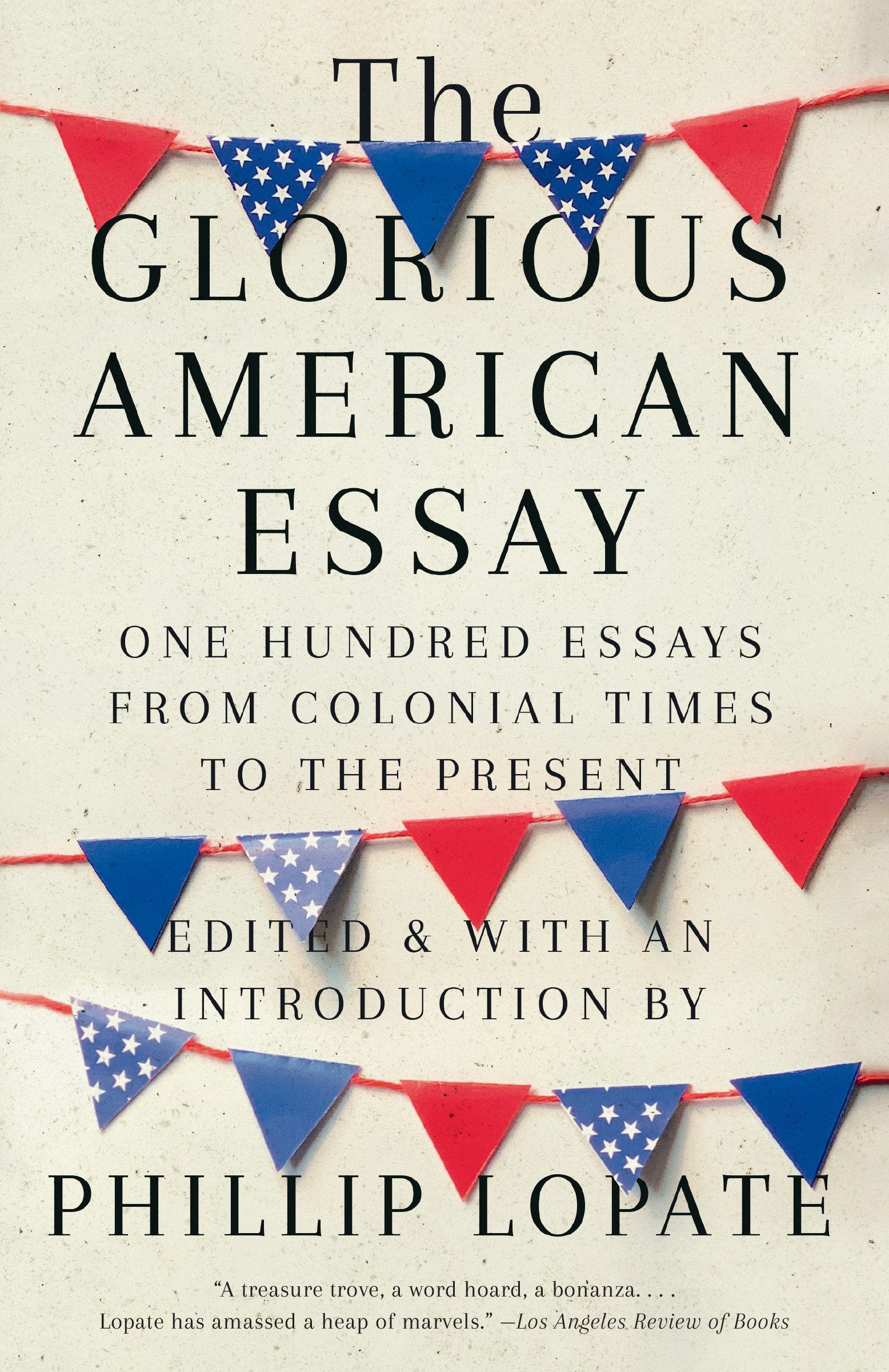 The Glorious American Essay - One Hundred Essays from Colonial Times to the Present