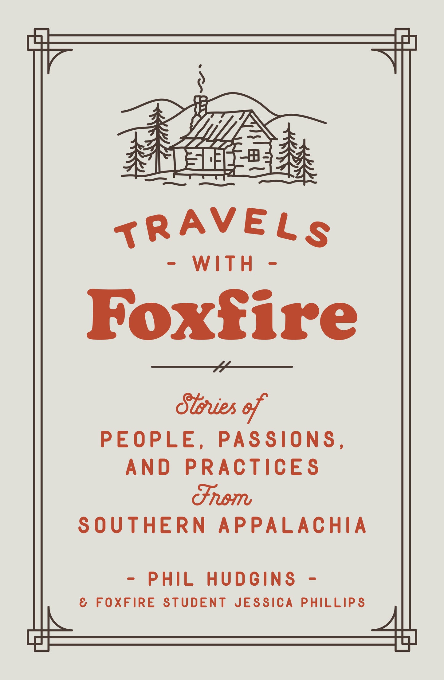 Travels with Foxfire - Stories of People, Passions, and Practices from Southern Appalachia (Foxfire Series)