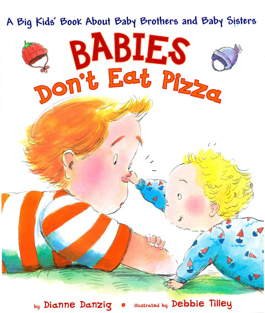 Babies Don't Eat Pizza - A Big Kids' Book About Baby Brothers and Baby Sisters