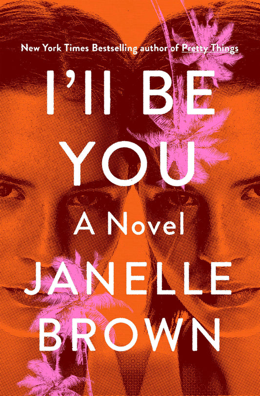 I'll Be You - A Novel