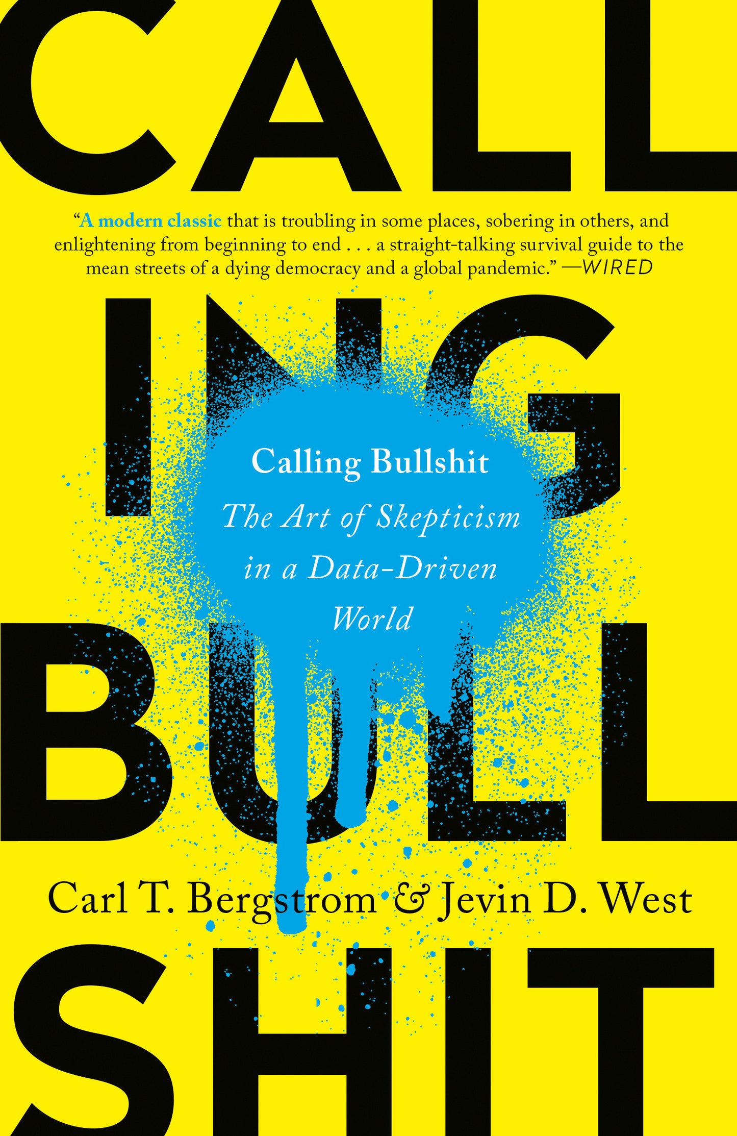 Calling Bullshit - The Art of Skepticism in a Data-Driven World