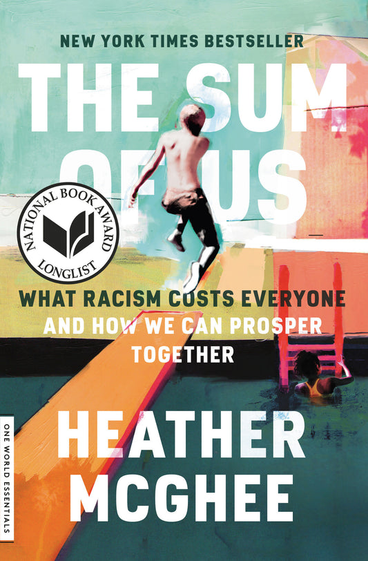 The Sum of Us - What Racism Costs Everyone and How We Can Prosper Together (One World Essentials)