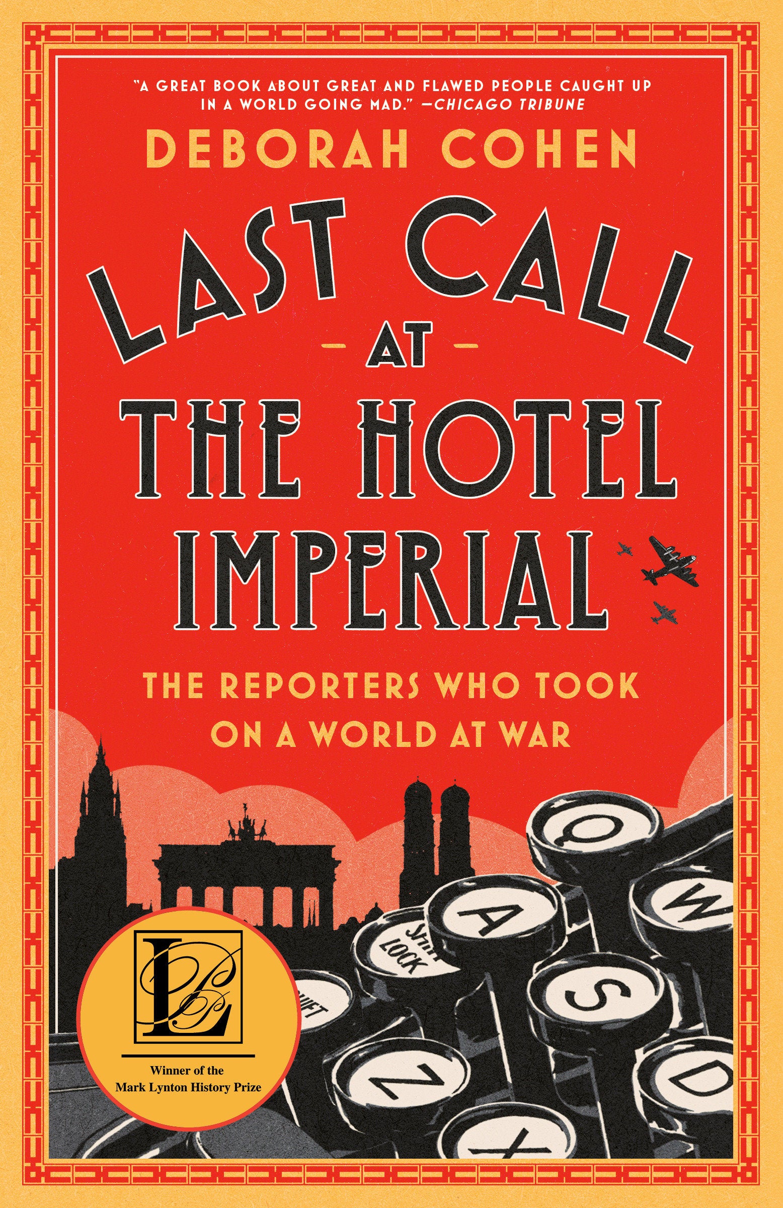 Last Call at the Hotel Imperial - The Reporters Who Took On a World at War