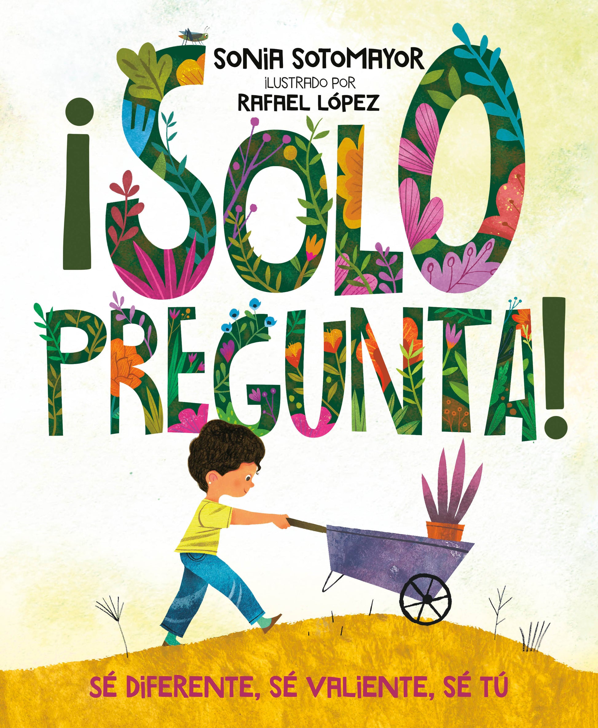 �Solo pregunta!, Just Ask - S� Diferente, S� Valiente, S� T�, Be Different, Be Brave, Be You