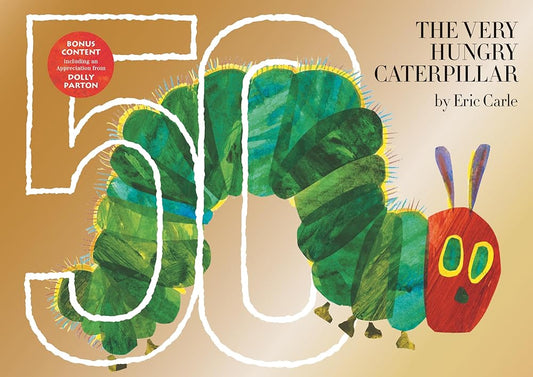 The Very Hungry Caterpillar: 50th Anniversary Golden Edition by Eric Carle