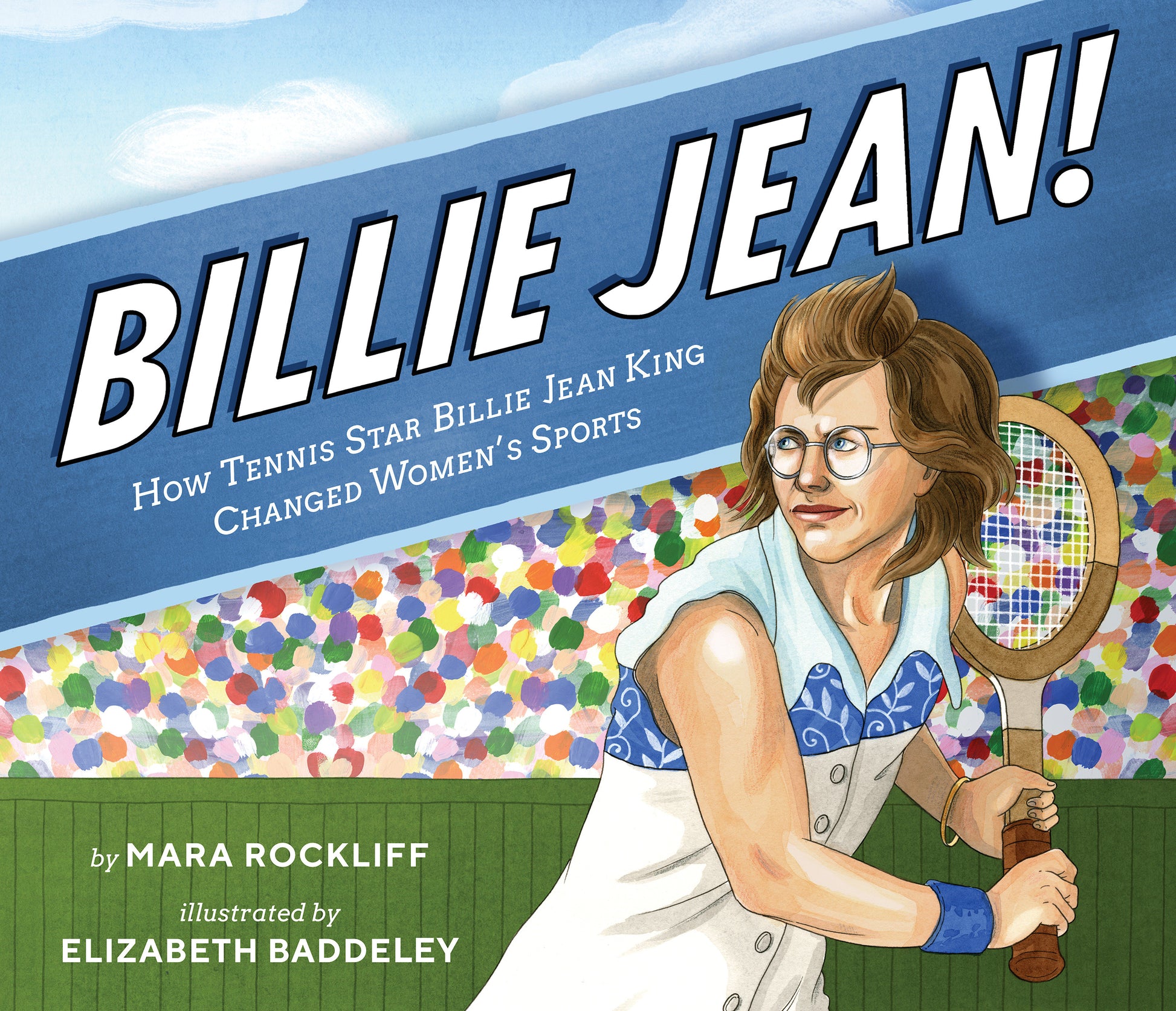Billie Jean! - How Tennis Star Billie Jean King Changed Women's Sports