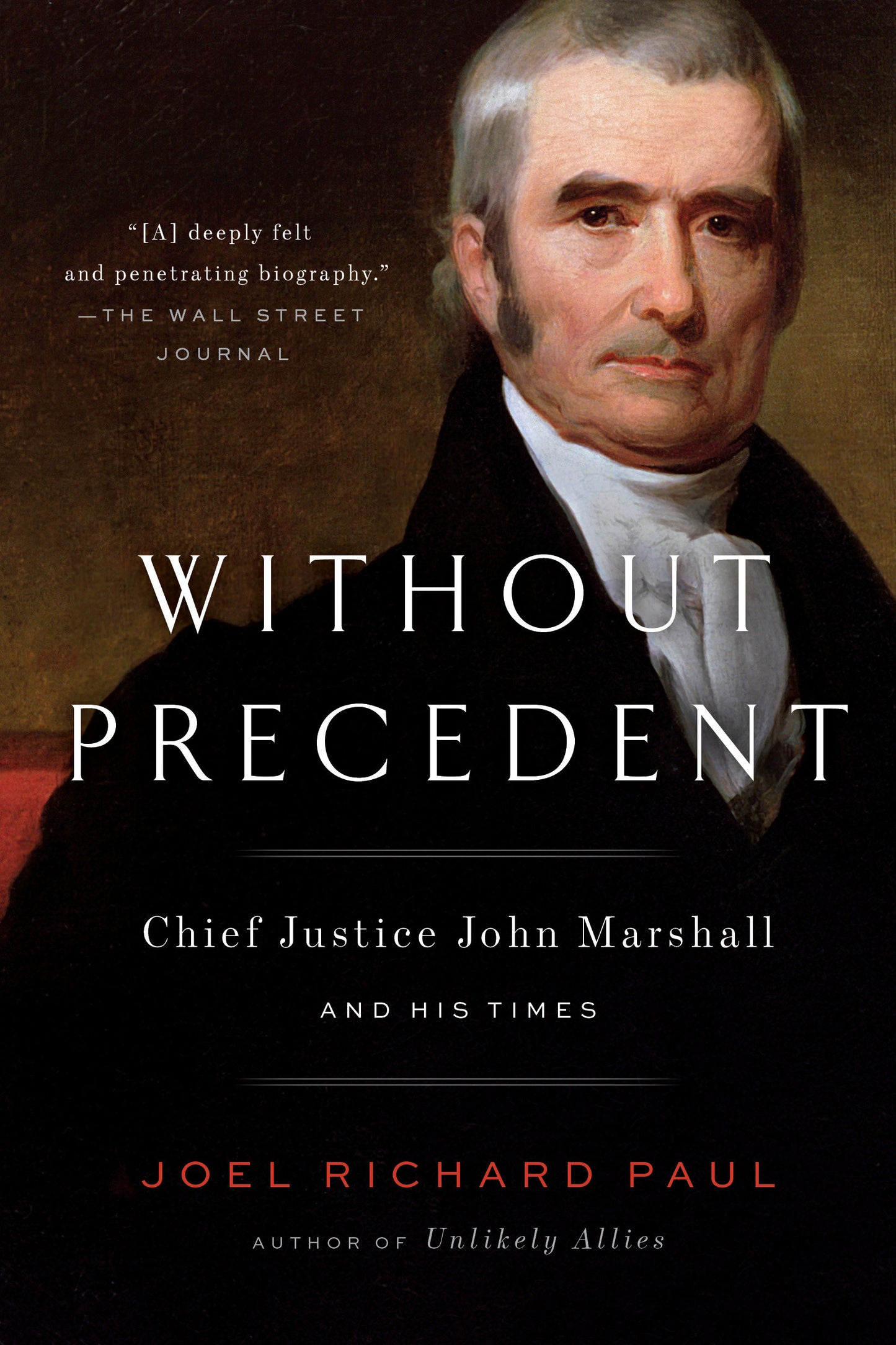 Without Precedent - Chief Justice John Marshall and His Times