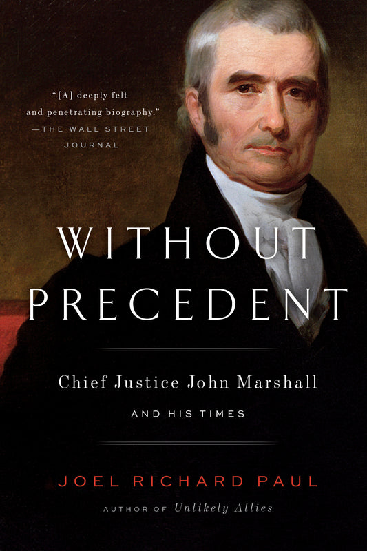 Without Precedent - Chief Justice John Marshall and His Times