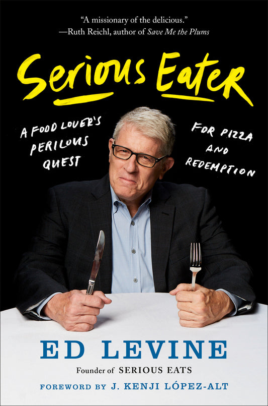 Serious Eater - A Food Lover's Perilous Quest for Pizza and Redemption
