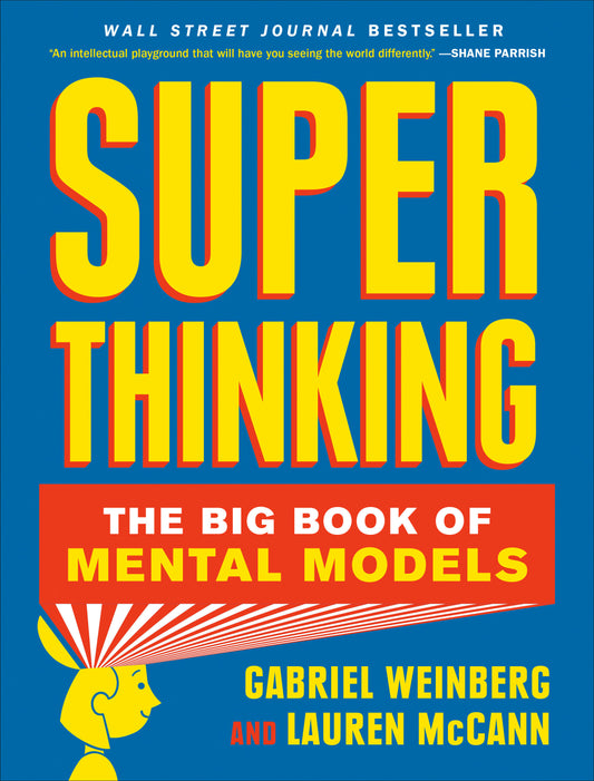 Super Thinking - The Big Book of Mental Models