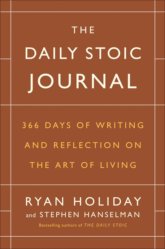 The Daily Stoic Journal - 366 Days of Writing and Reflection on the Art of Living