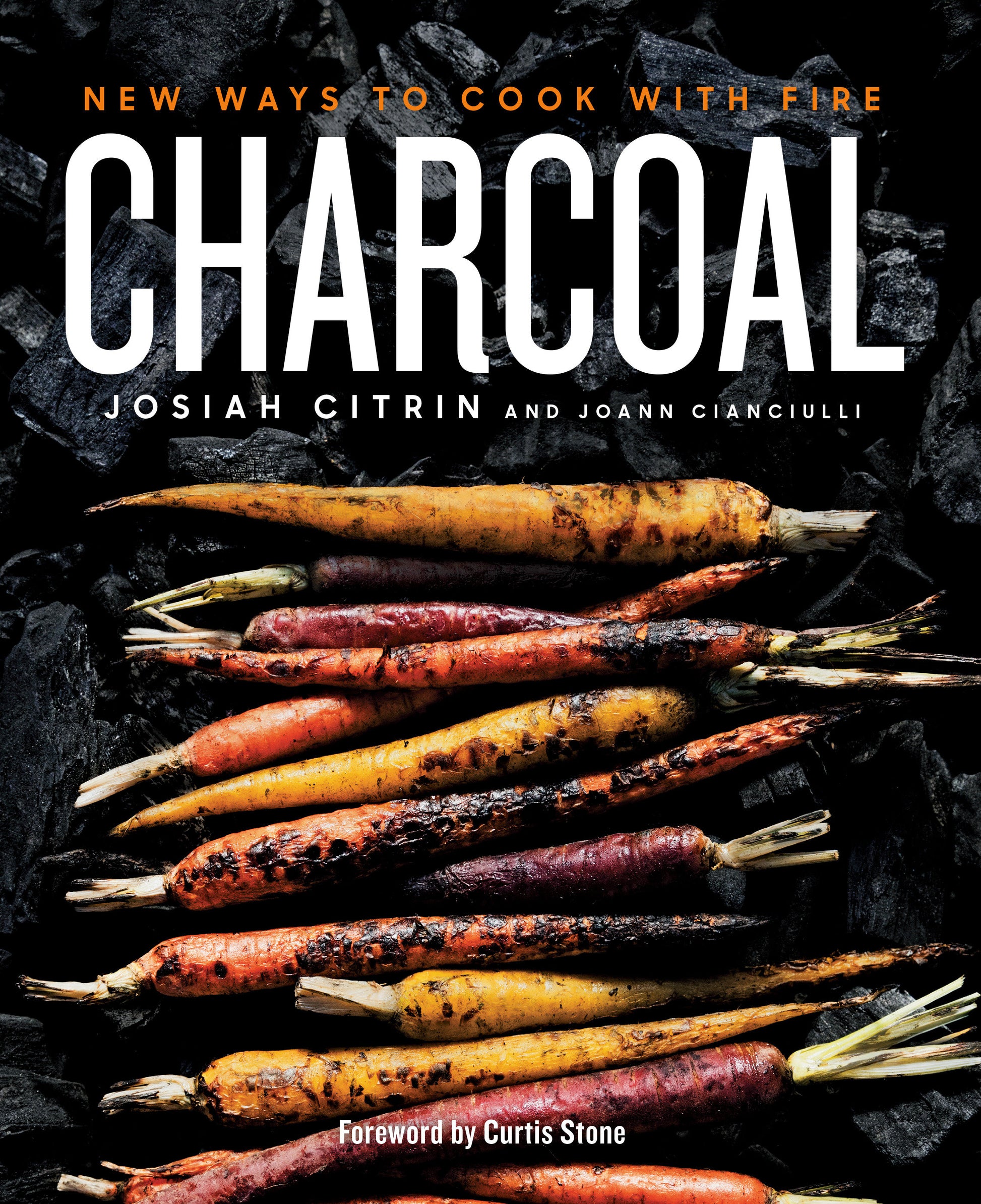 Charcoal - New Ways to Cook with Fire: A Cookbook