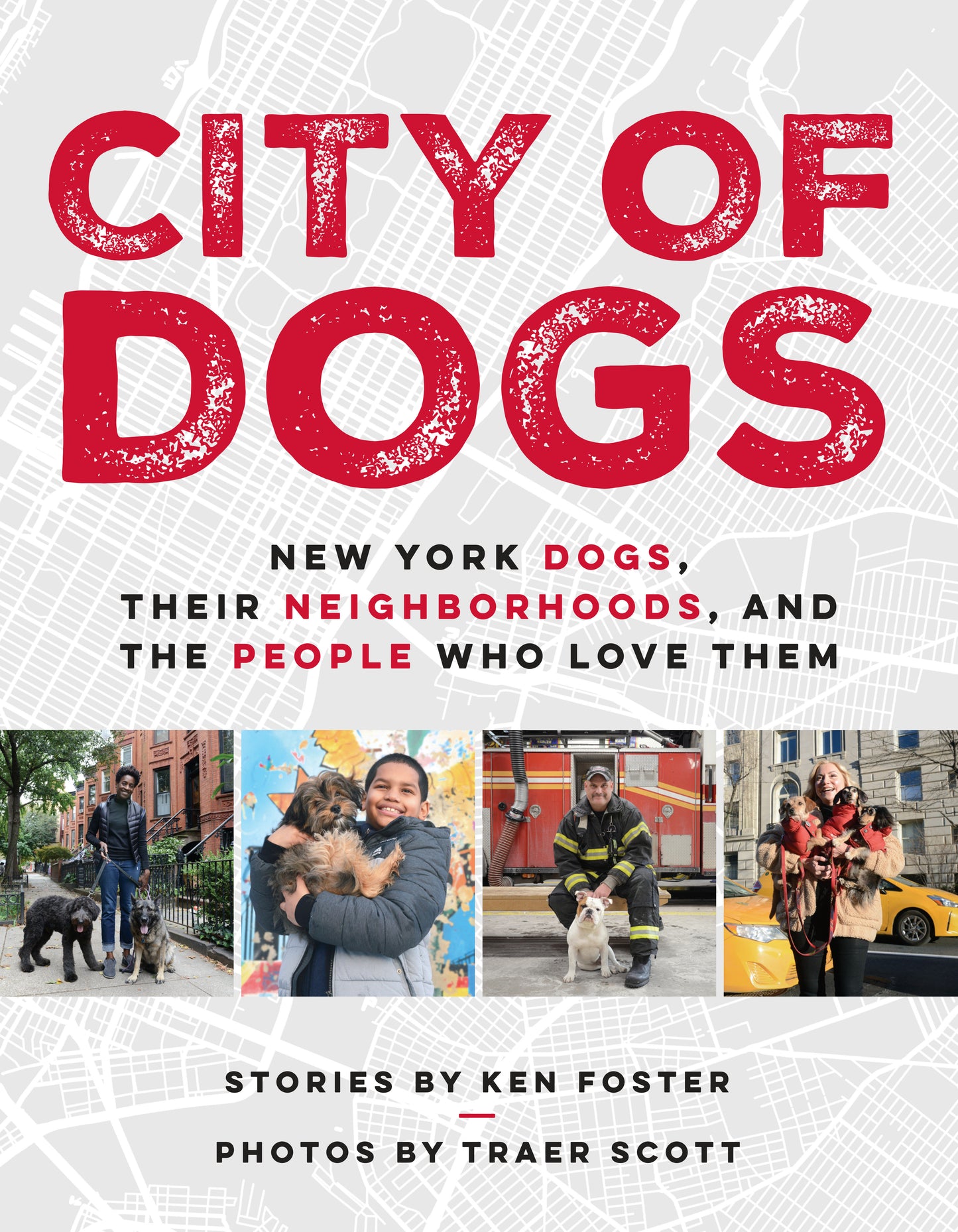 City of Dogs - New York Dogs, Their Neighborhoods, and the People Who Love Them