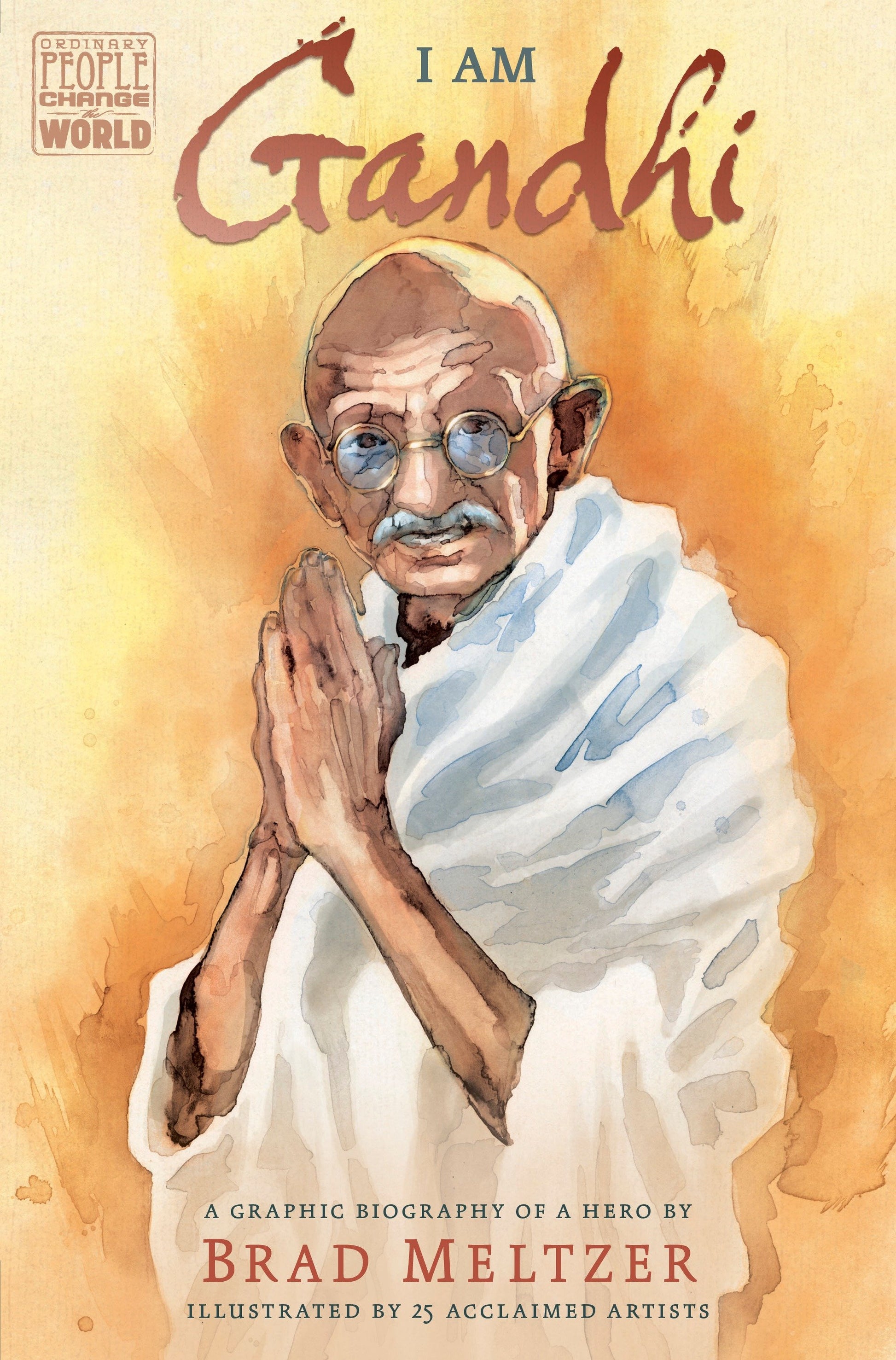 I Am Gandhi - A Graphic Biography of a Hero (Ordinary People Change the World)