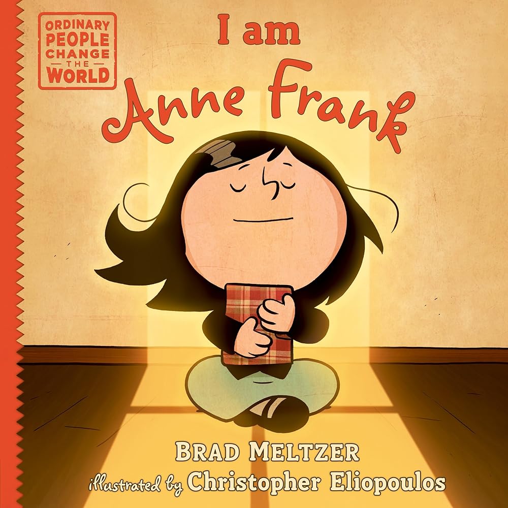I am Anne Frank (Ordinary People Change the World) by Brad Meltzer, Christopher Eliopoulos (SIGNED)