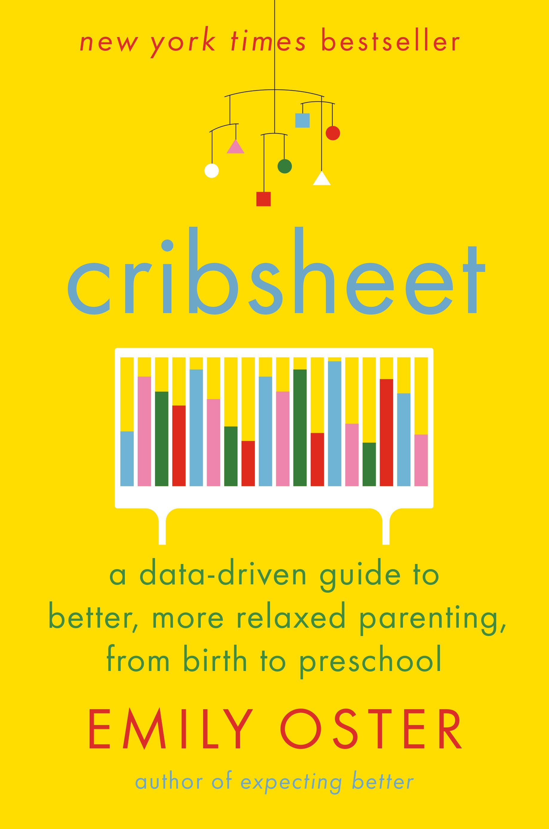 Cribsheet - A Data-Driven Guide to Better, More Relaxed Parenting, from Birth to Preschool (The ParentData Series) (Book:2)