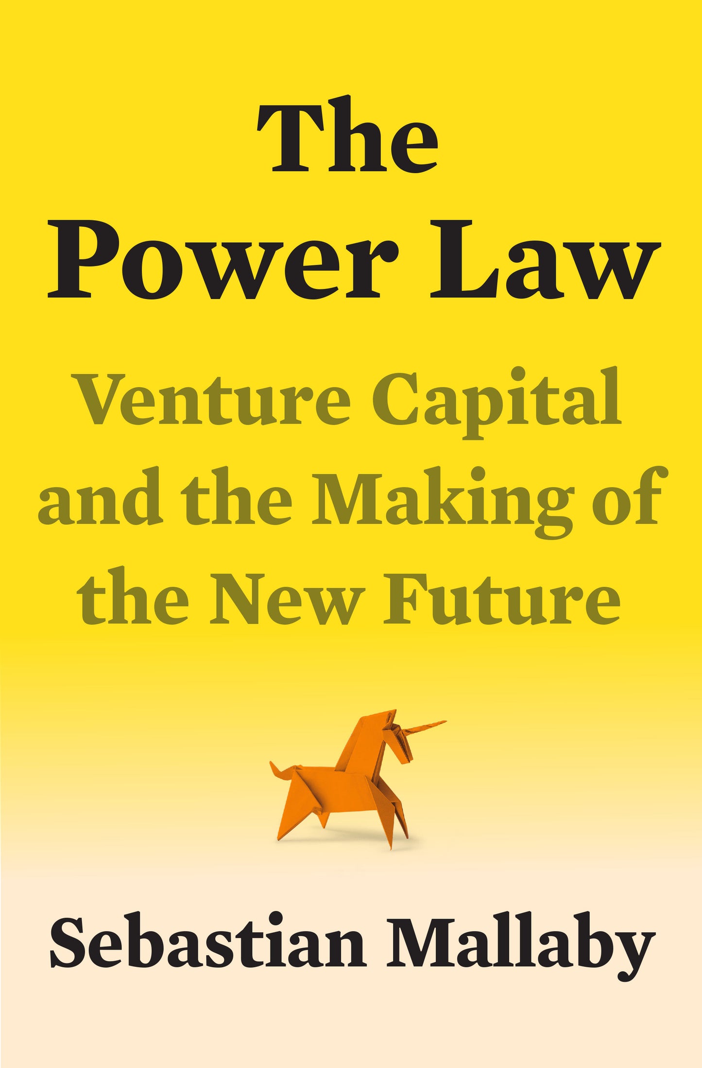 The Power Law - Venture Capital and the Making of the New Future