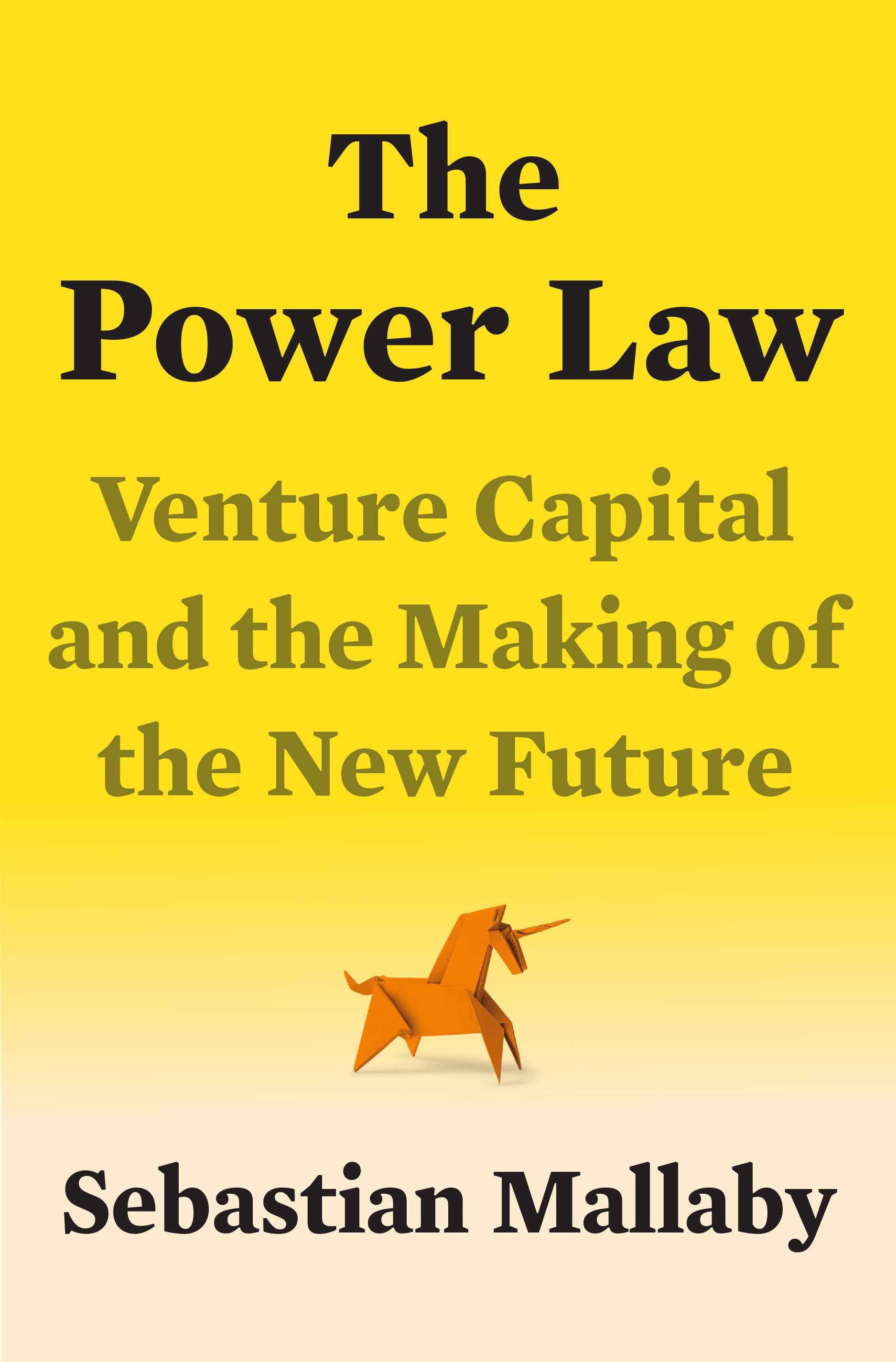 The Power Law - Venture Capital and the Making of the New Future