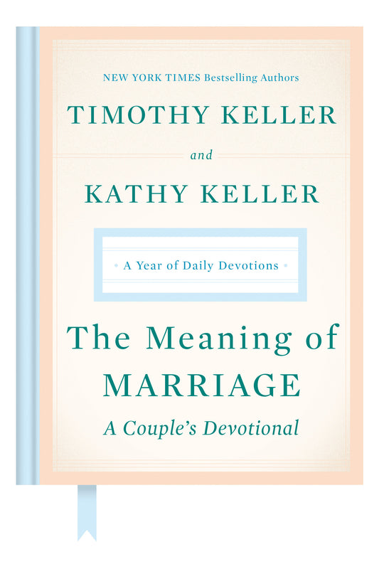 The Meaning of Marriage: A Couple's Devotional - A Year of Daily Devotions