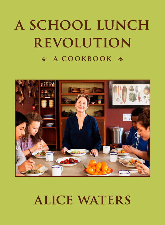 A School Lunch Revolution - A Cookbook