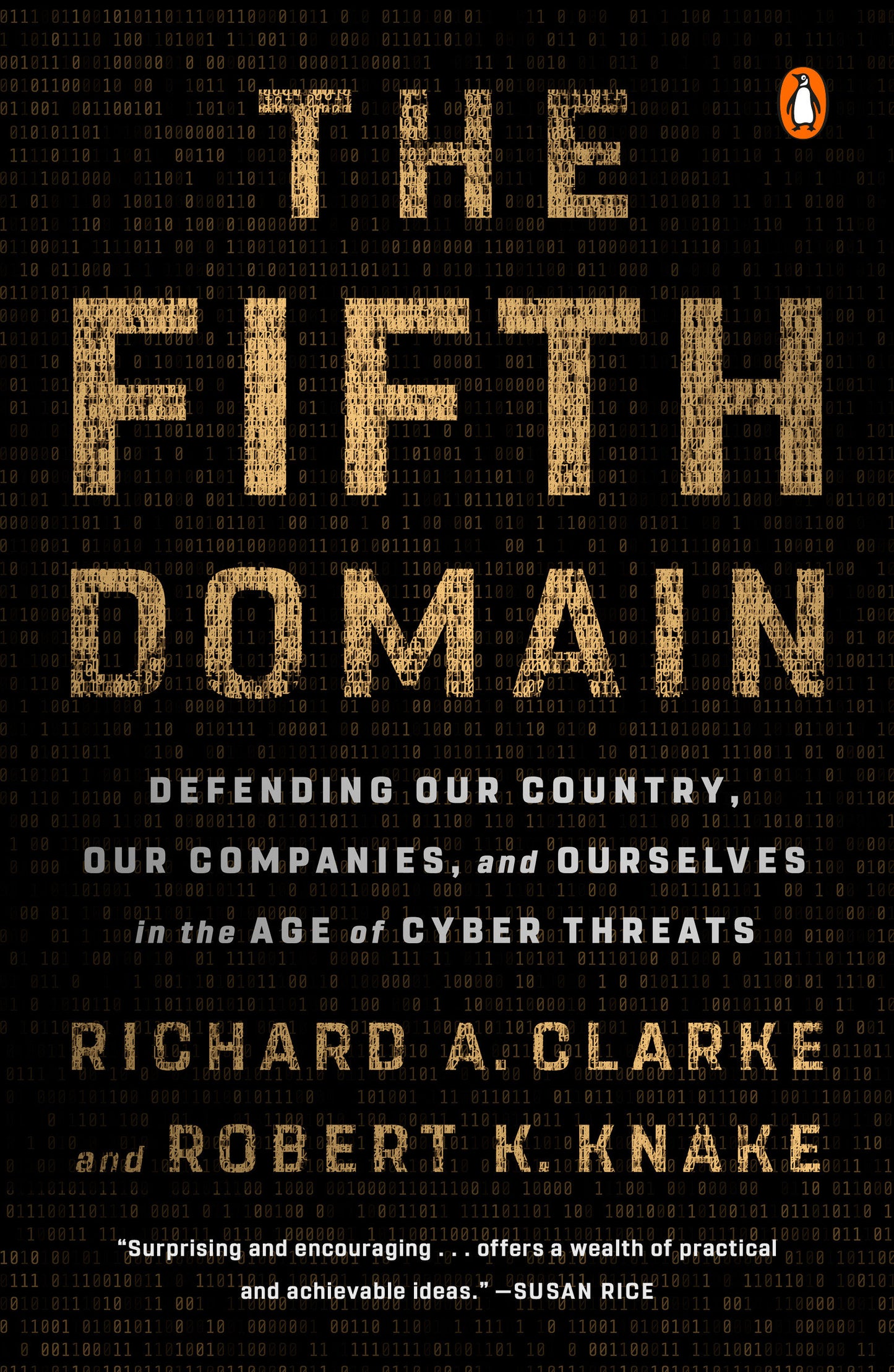 The Fifth Domain - Defending Our Country, Our Companies, and Ourselves in the Age of Cyber Threats