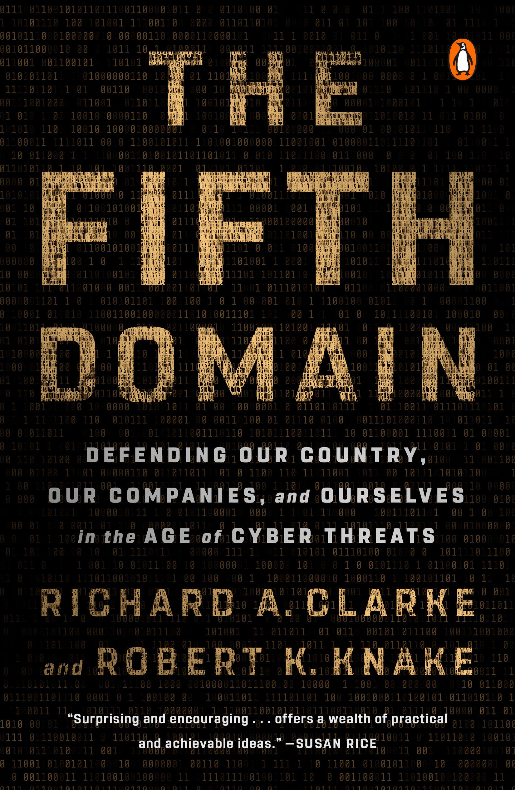 The Fifth Domain - Defending Our Country, Our Companies, and Ourselves in the Age of Cyber Threats
