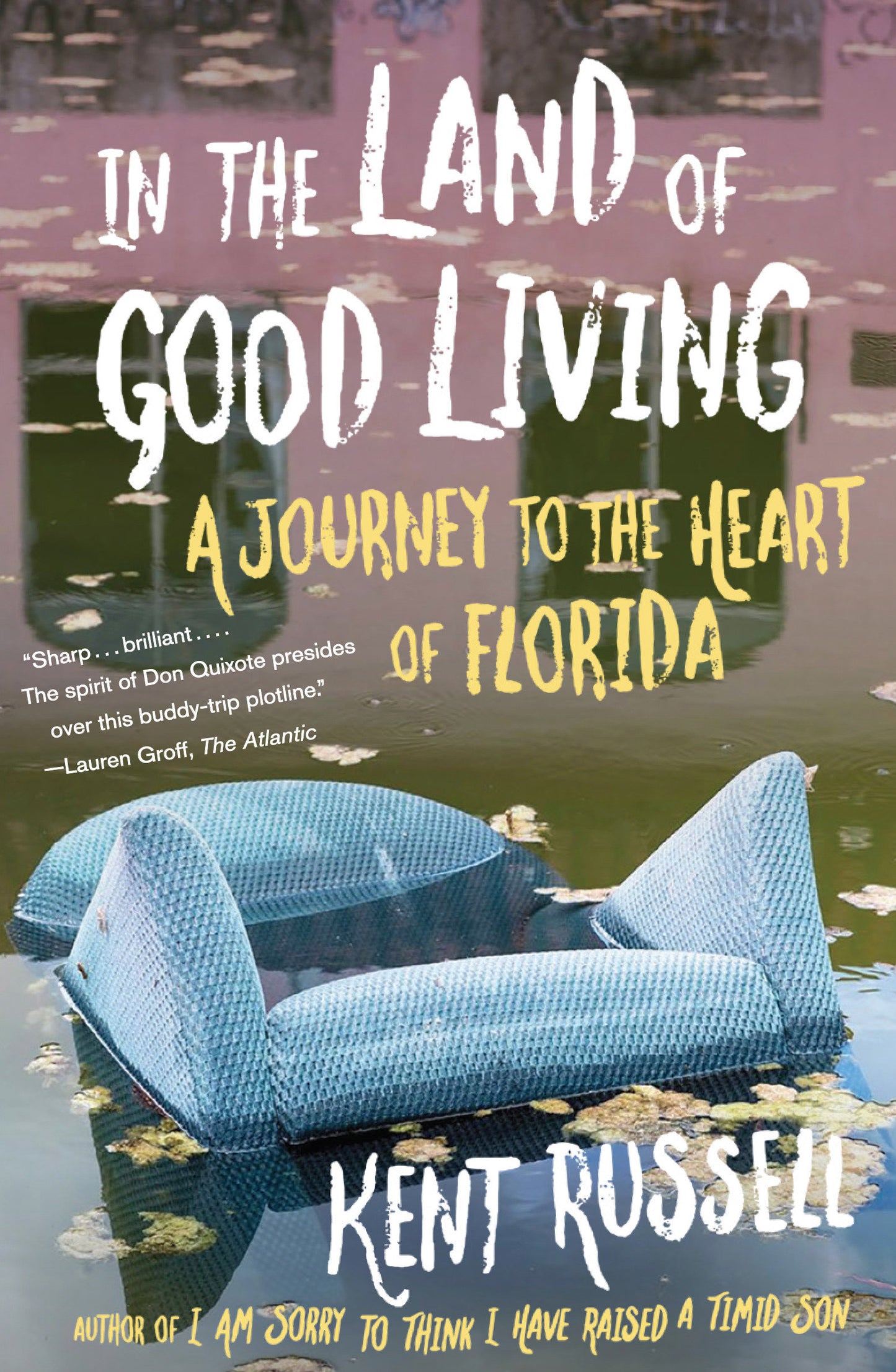 In the Land of Good Living - A Journey to the Heart of Florida