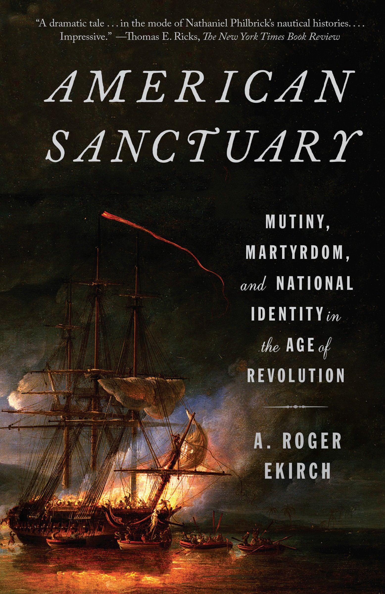 American Sanctuary - Mutiny, Martyrdom, and National Identity in the Age of Revolution