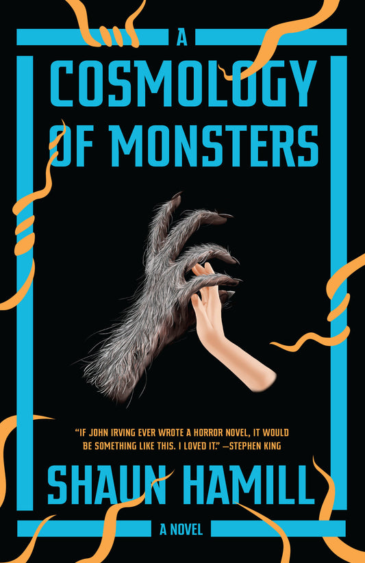 A Cosmology of Monsters - A Novel
