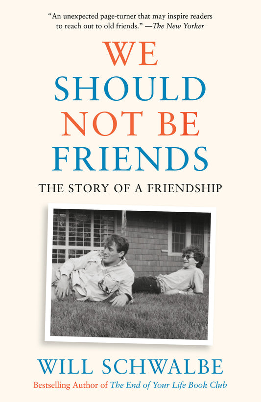 We Should Not Be Friends - The Story of a Friendship