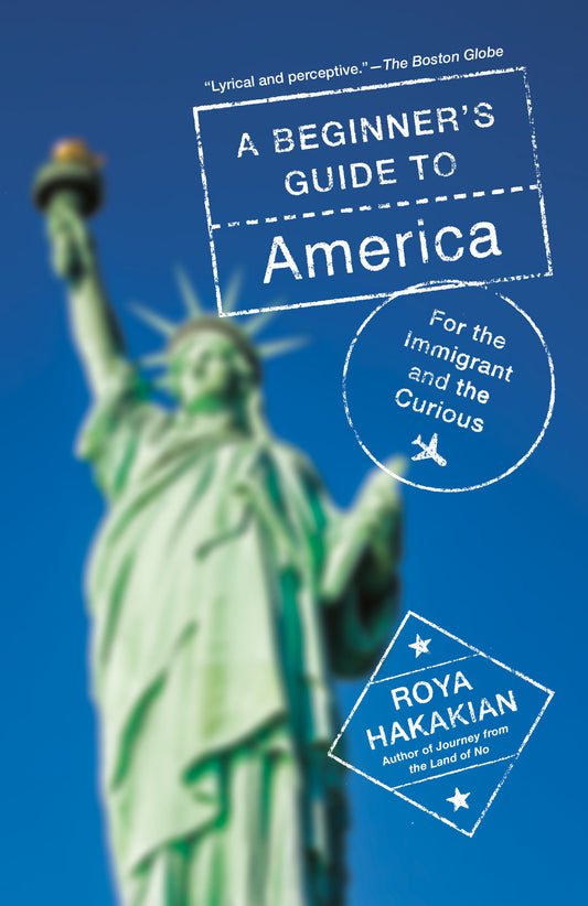 A Beginner's Guide to America - For the Immigrant and the Curious