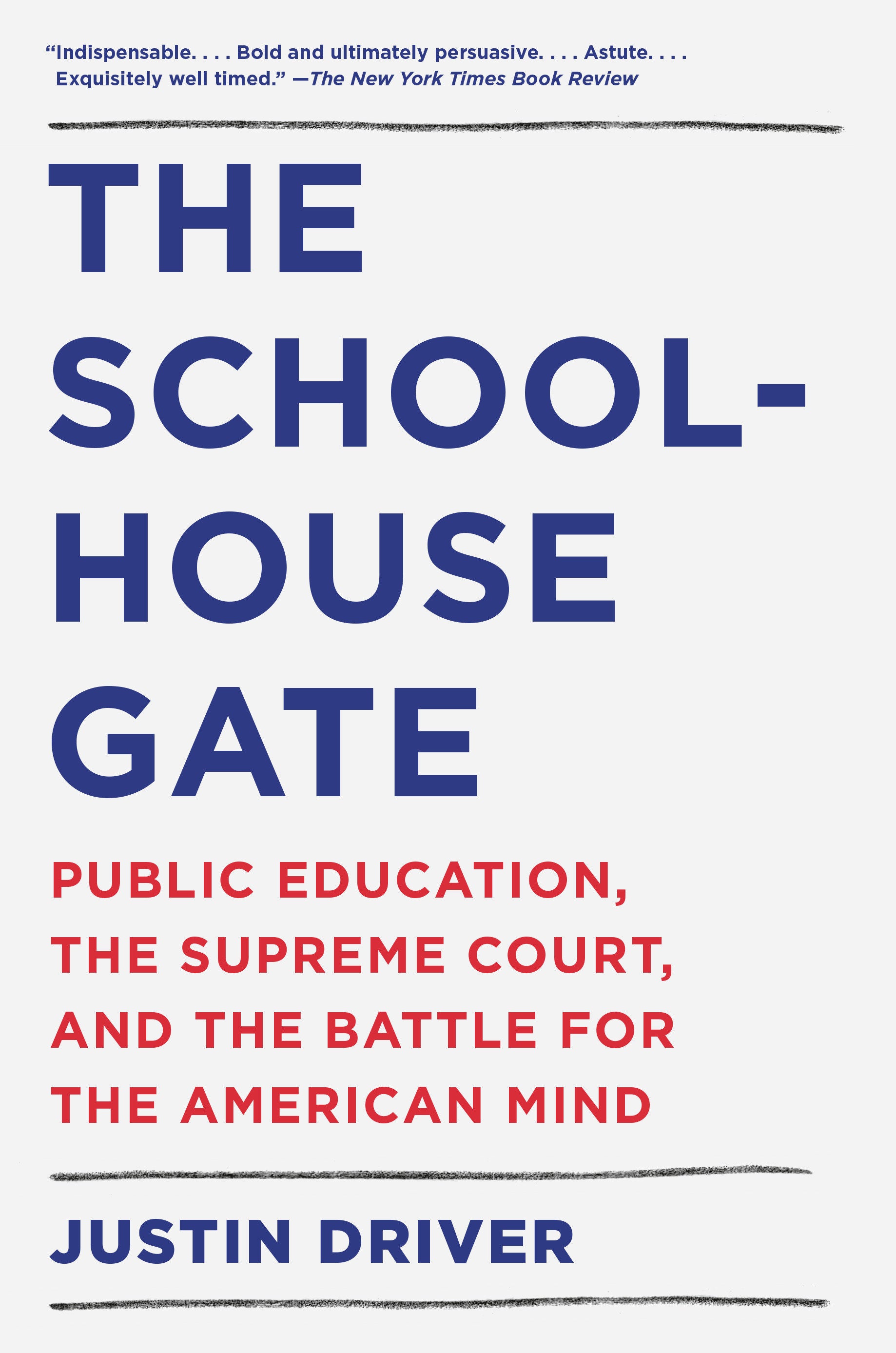 The Schoolhouse Gate - Public Education, the Supreme Court, and the Battle for the American Mind
