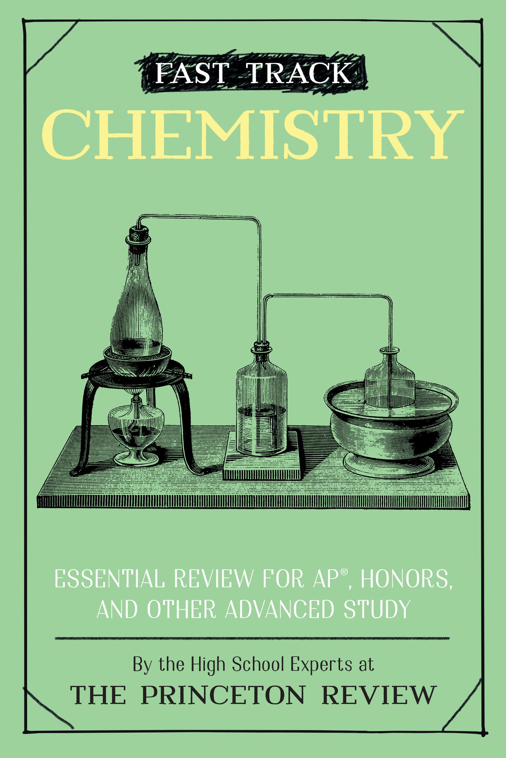 Fast Track: Chemistry - Essential Review for AP, Honors, and Other Advanced Study (High School Subject Review)