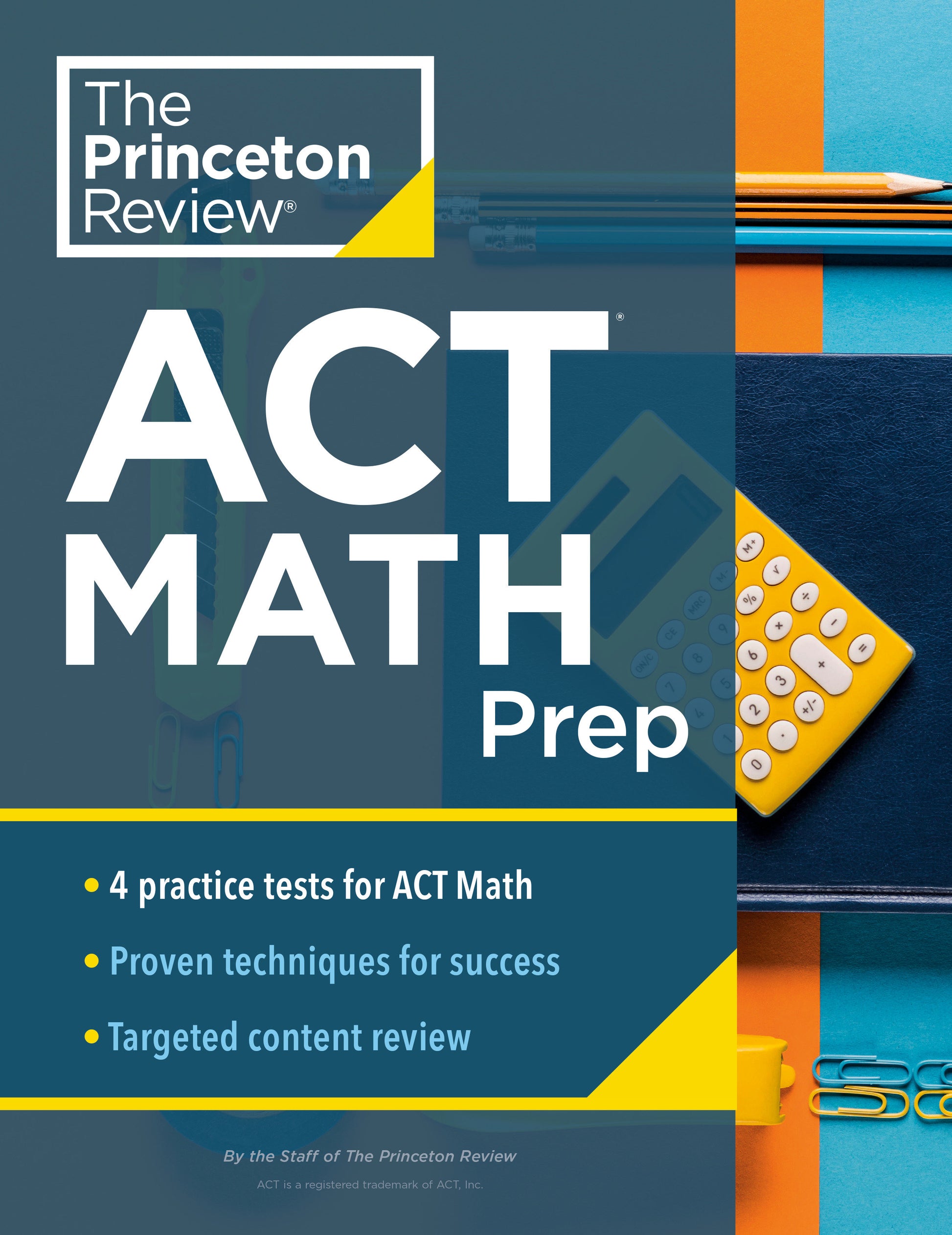 Princeton Review ACT Math Prep - 4 Practice Tests + Review + Strategy for the ACT Math Section (College Test Preparation)