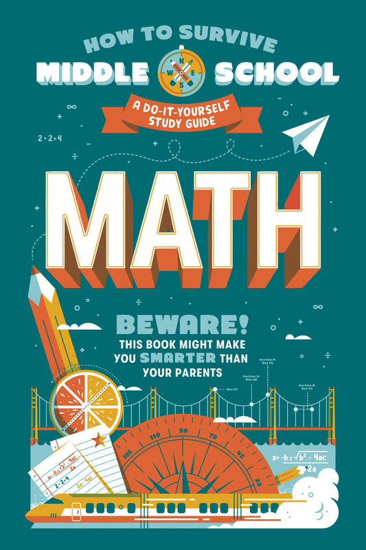 How to Survive Middle School: Math - A Do-It-Yourself Study Guide (HOW TO SURVIVE MIDDLE SCHOOL books)