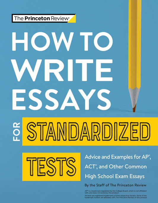 How to Write Essays for Standardized Tests - Advice and Examples for AP, ACT, and Other Common High School Exam Essays (College Test Preparation)