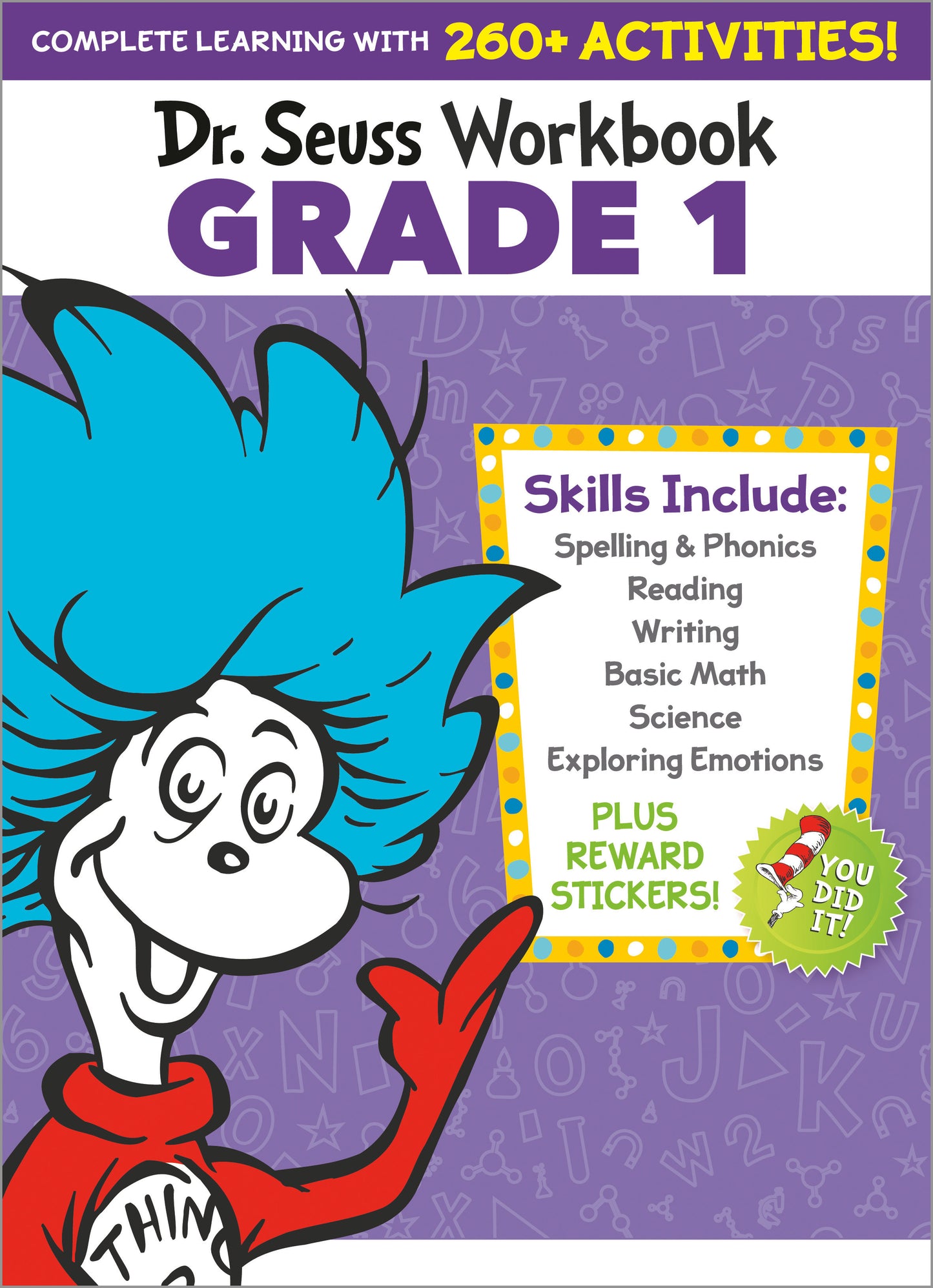 Dr. Seuss Workbook: Grade 1 - 260+ Fun Activities with Stickers and More! (Spelling, Phonics, Sight Words, Writing, Reading Comprehension, Math, Addition & Subtraction, Science, SEL) (Dr. Seuss Workbooks)