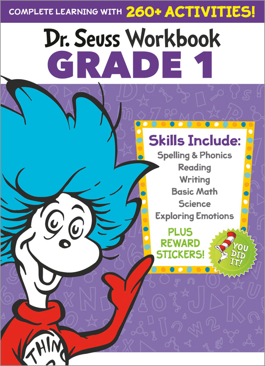 Dr. Seuss Workbook: Grade 1 - 260+ Fun Activities with Stickers and More! (Spelling, Phonics, Sight Words, Writing, Reading Comprehension, Math, Addition & Subtraction, Science, SEL) (Dr. Seuss Workbooks)