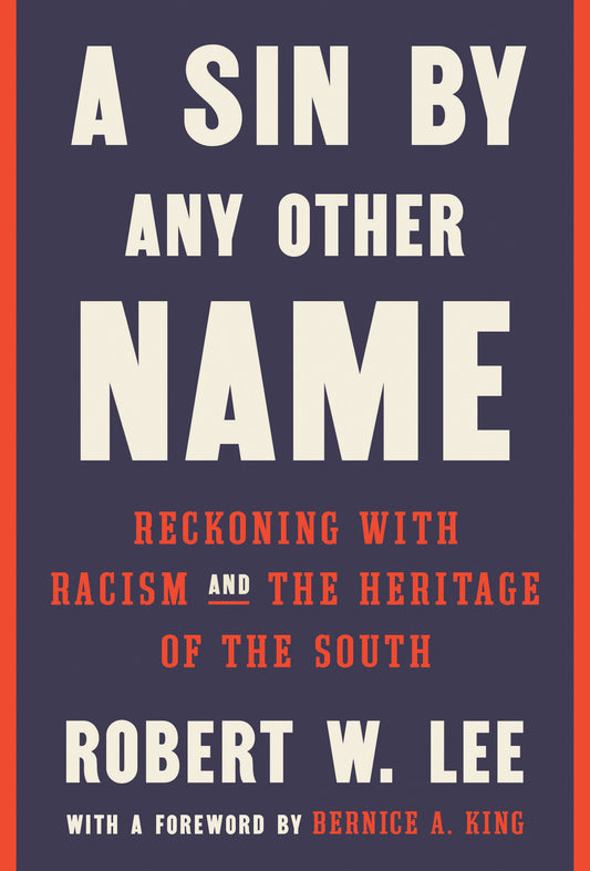 A Sin by Any Other Name - Reckoning with Racism and the Heritage of the South