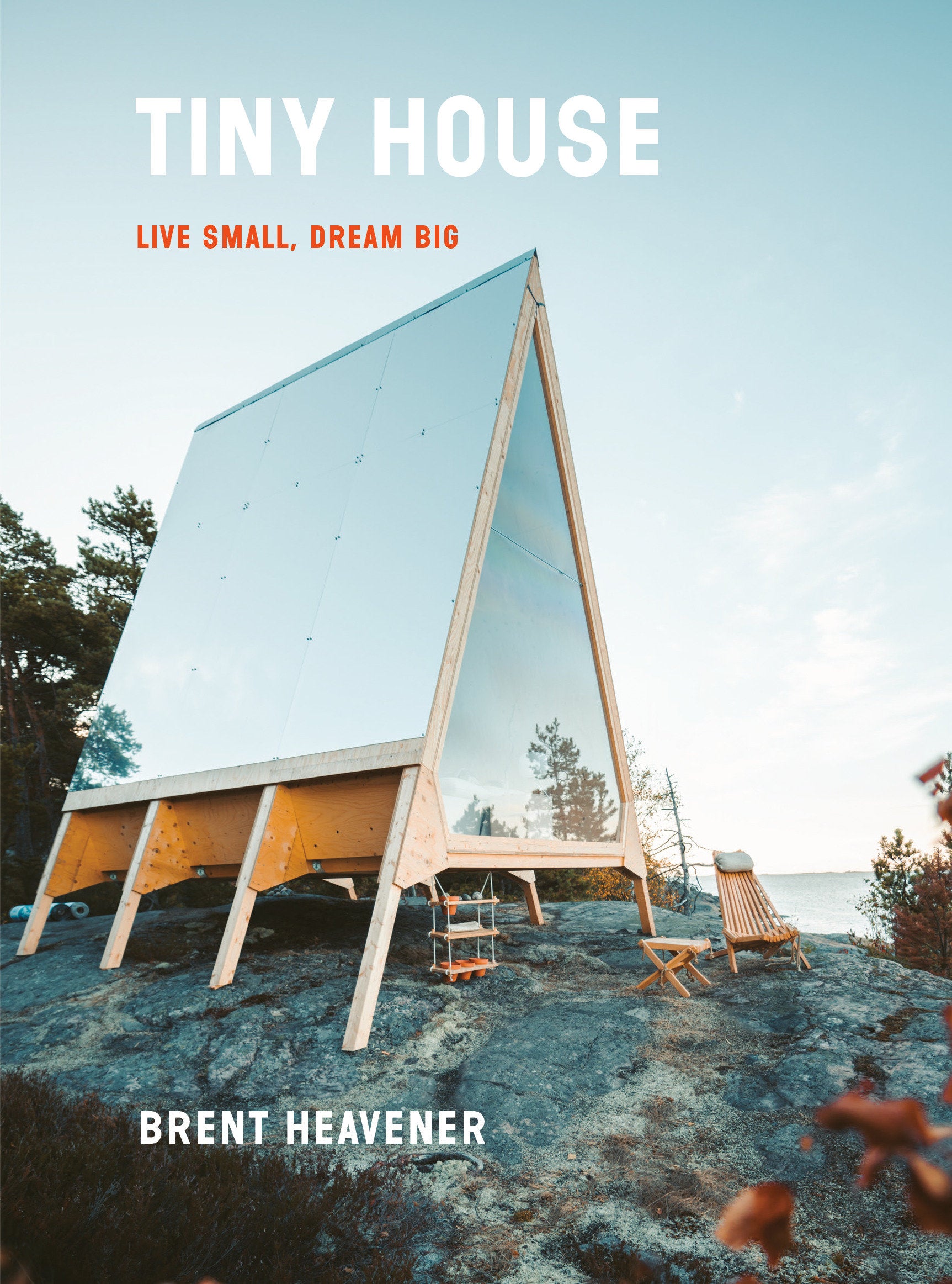 Tiny House - Live Small, Dream Big