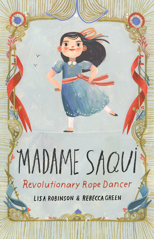 Madame Saqui - Revolutionary Rope Dancer