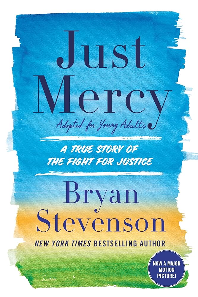 Just Mercy (Adapted for Young Adults): A True Story of the Fight for Justice by Bryan Stevenson