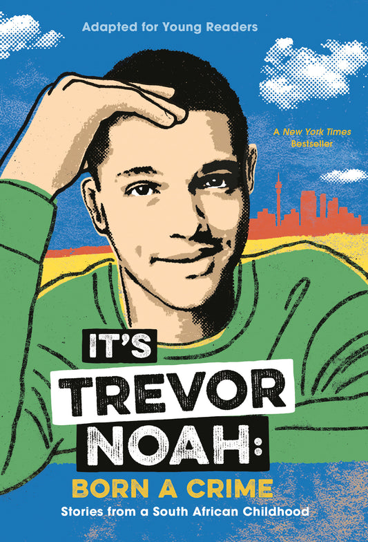 It's Trevor Noah: Born a Crime - Stories from a South African Childhood (Adapted for Young Readers)