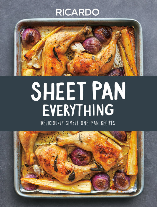Sheet Pan Everything - Deliciously Simple One-Pan Recipes