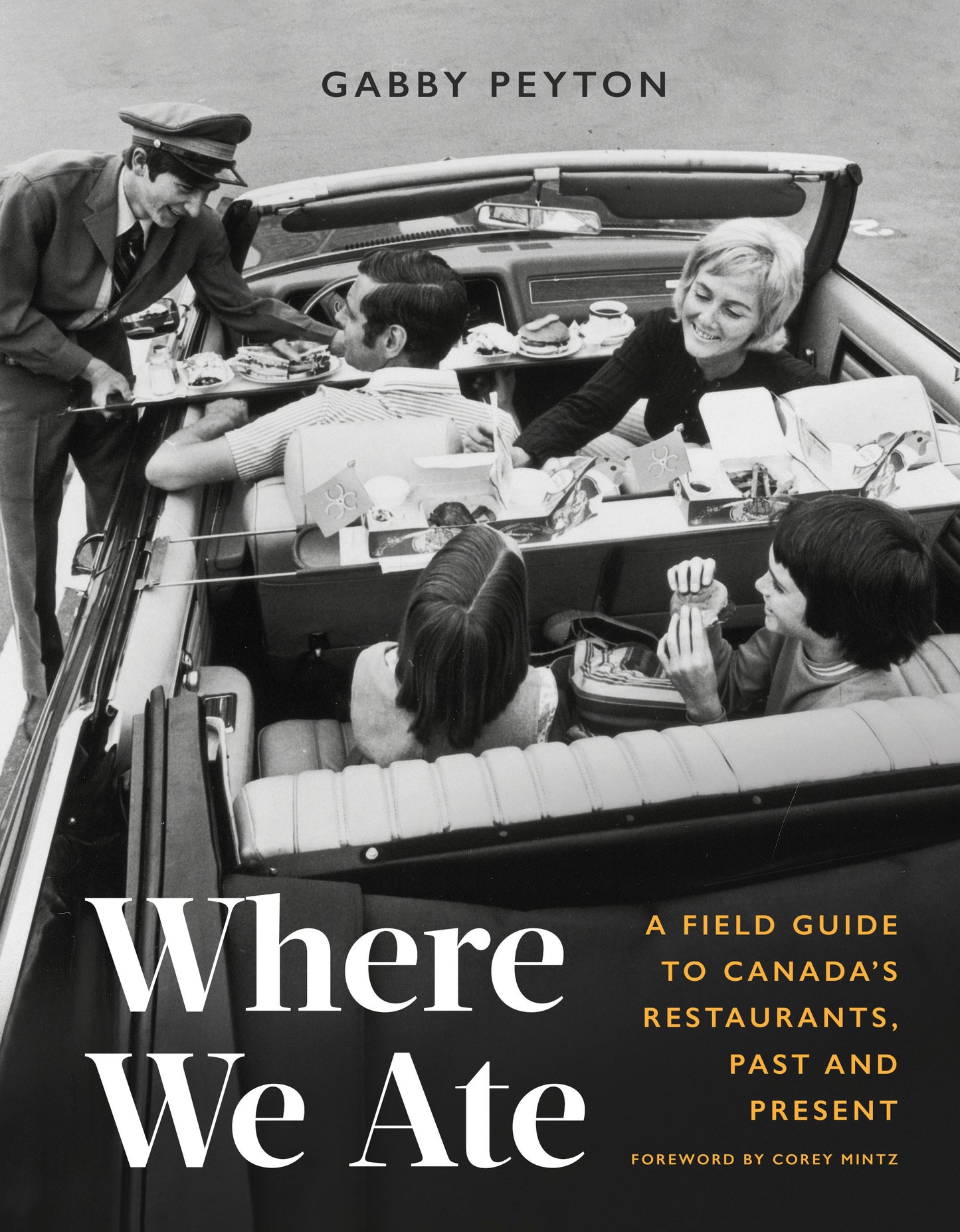 Where We Ate - A Field Guide to Canada's Restaurants, Past and Present